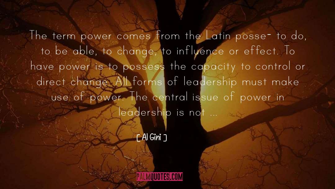 Al Gini Quotes: The term power comes from