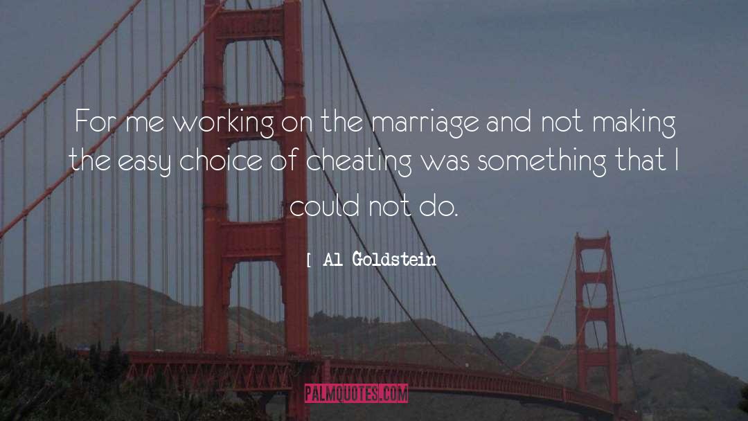 Al Goldstein Quotes: For me working on the