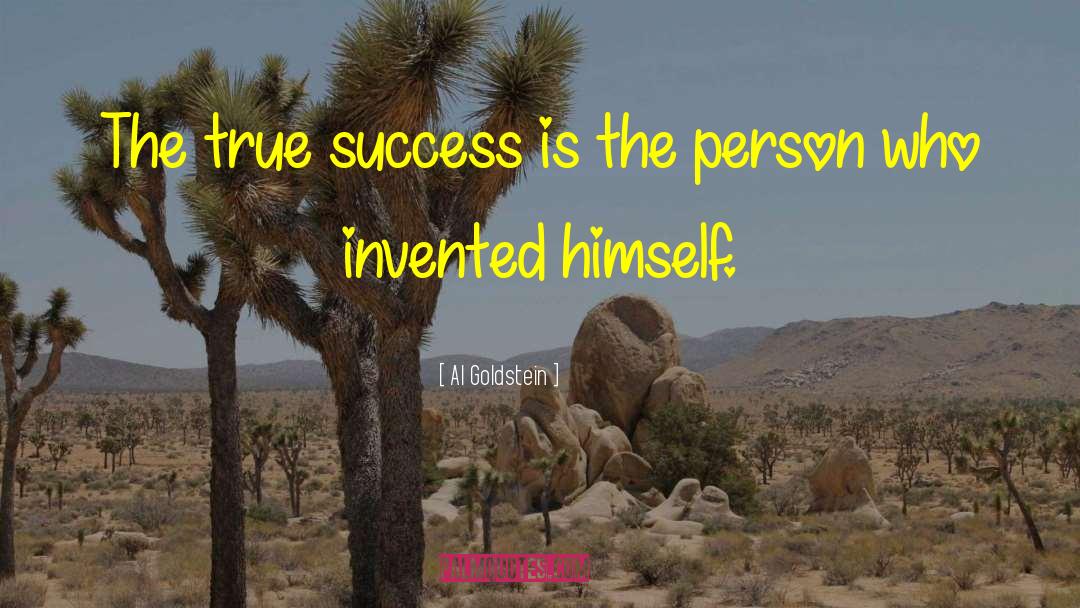 Al Goldstein Quotes: The true success is the