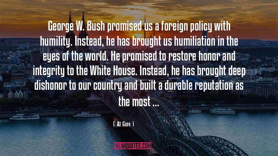 Al Gore Quotes: George W. Bush promised us