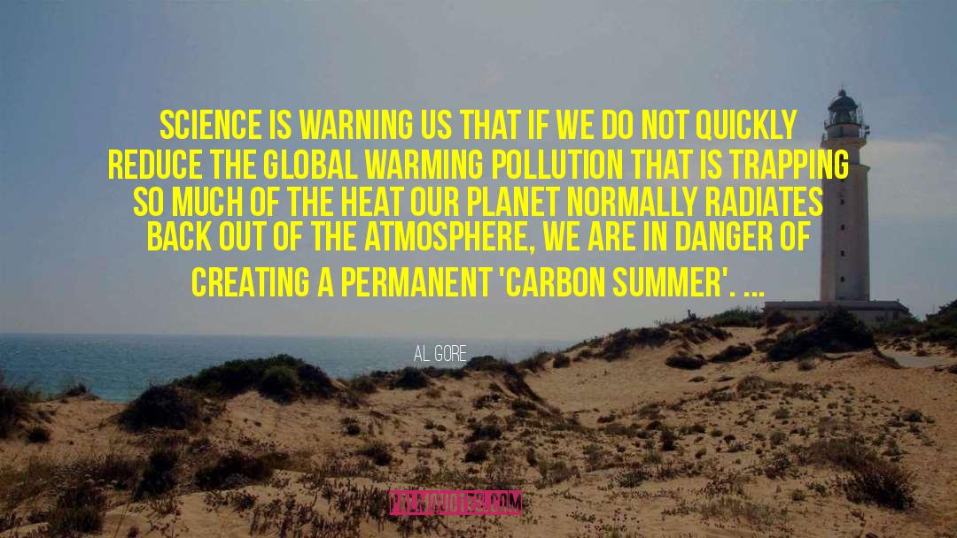 Al Gore Quotes: Science is warning us that