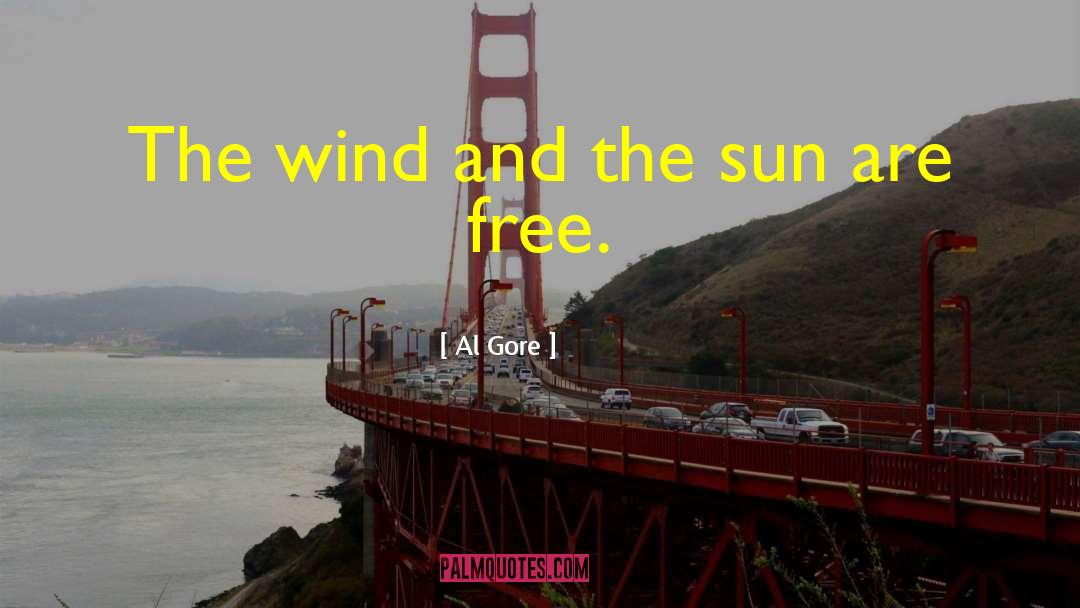 Al Gore Quotes: The wind and the sun