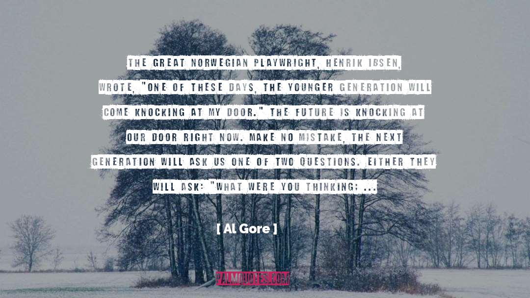 Al Gore Quotes: The great Norwegian playwright, Henrik