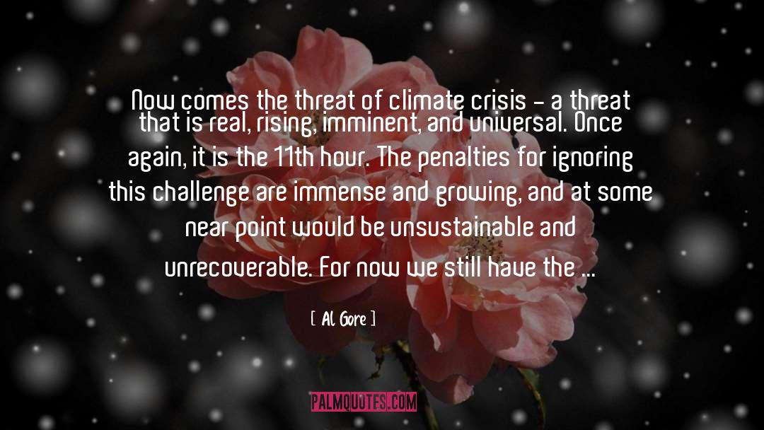 Al Gore Quotes: Now comes the threat of