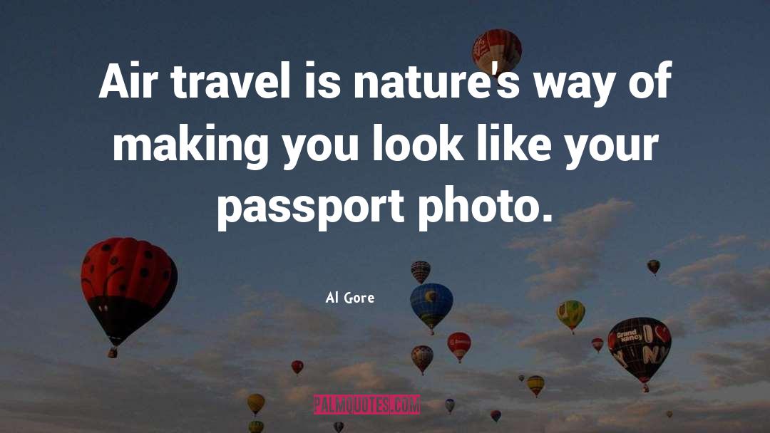 Al Gore Quotes: Air travel is nature's way