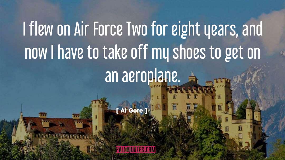 Al Gore Quotes: I flew on Air Force