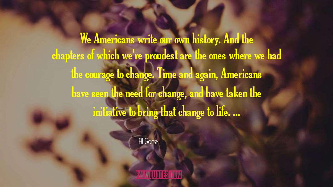 Al Gore Quotes: We Americans write our own