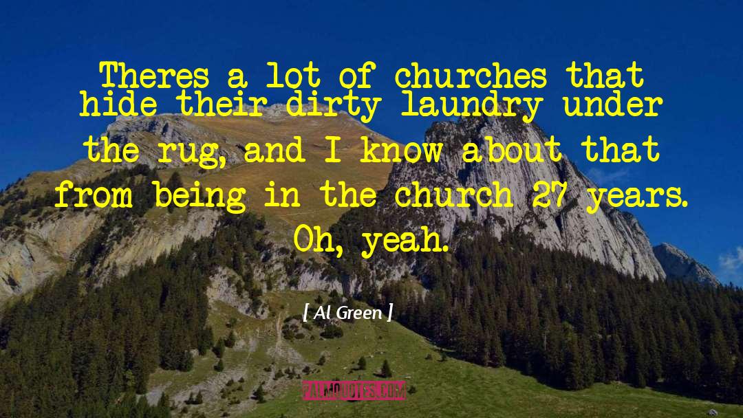 Al Green Quotes: Theres a lot of churches