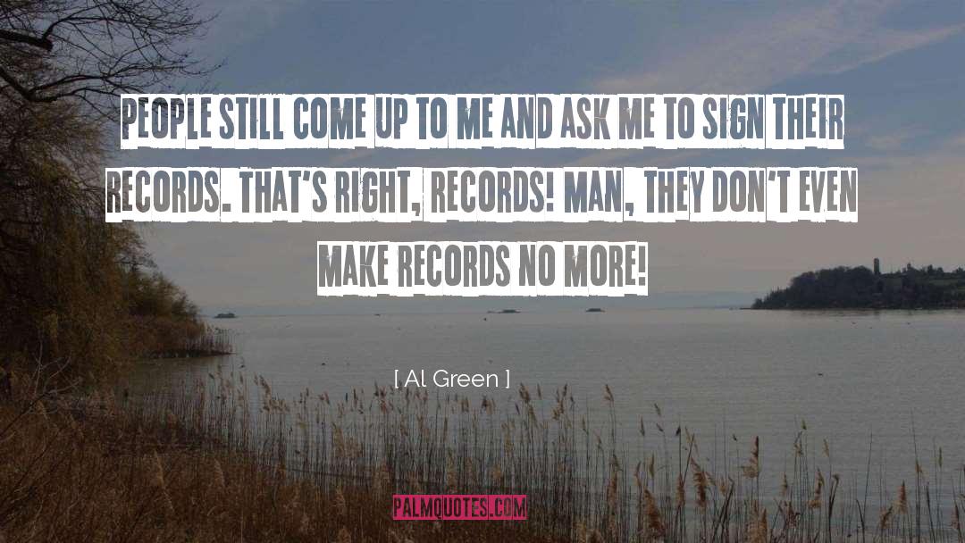 Al Green Quotes: People still come up to