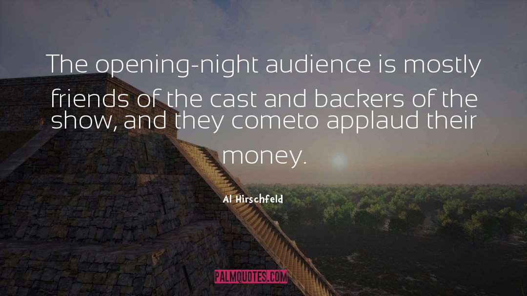 Al Hirschfeld Quotes: The opening-night audience is mostly