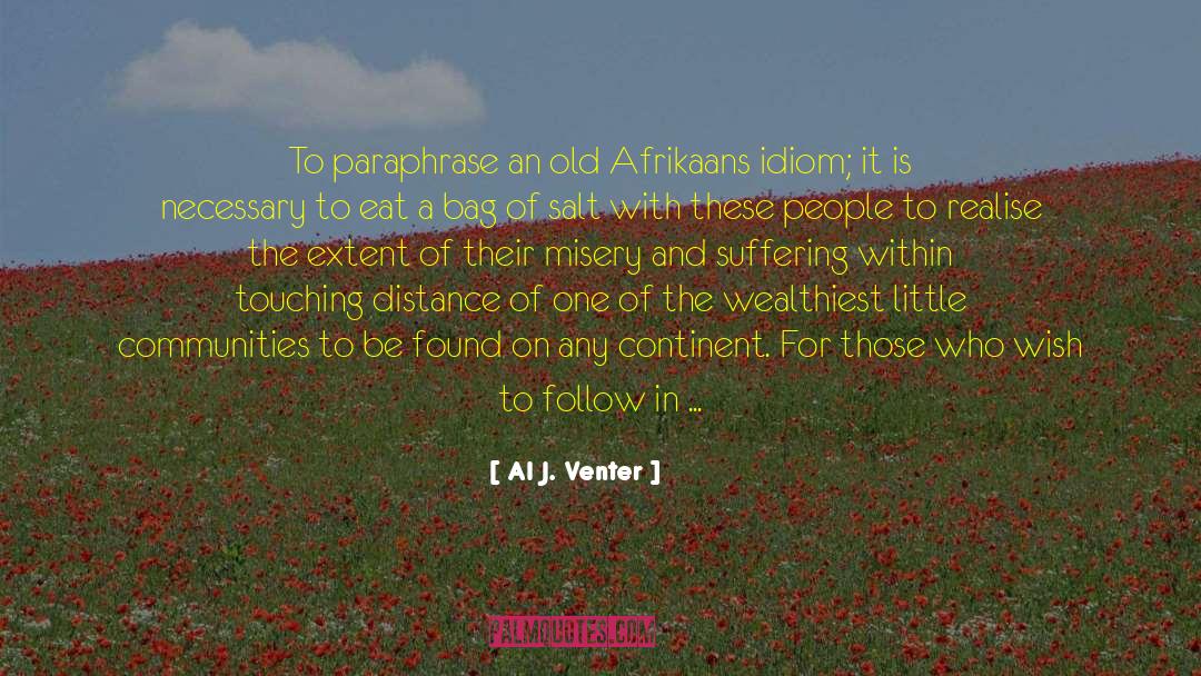 Al J. Venter Quotes: To paraphrase an old Afrikaans