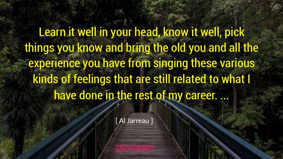 Al Jarreau Quotes: Learn it well in your