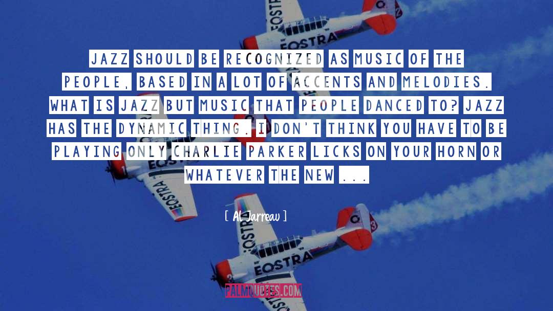 Al Jarreau Quotes: Jazz should be recognized as