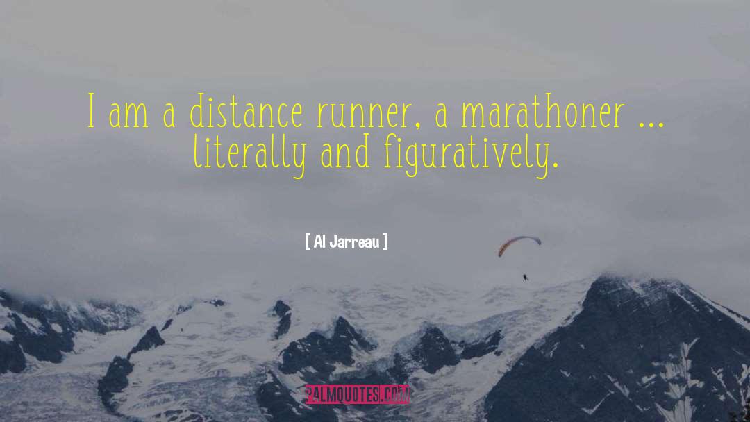 Al Jarreau Quotes: I am a distance runner,