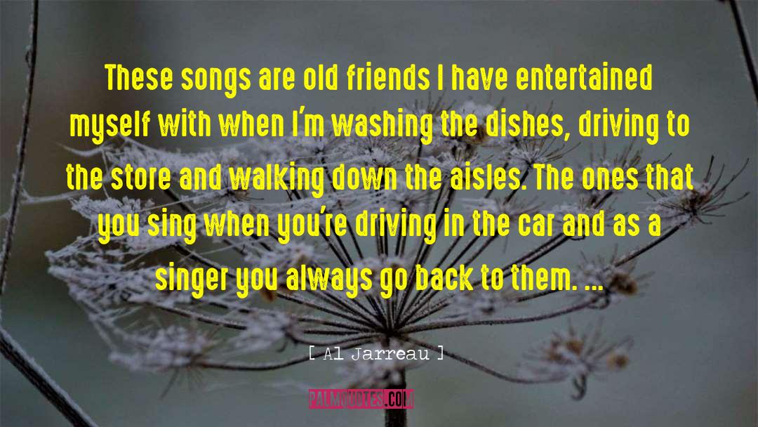 Al Jarreau Quotes: These songs are old friends