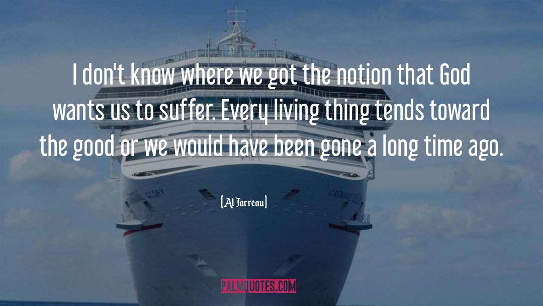 Al Jarreau Quotes: I don't know where we