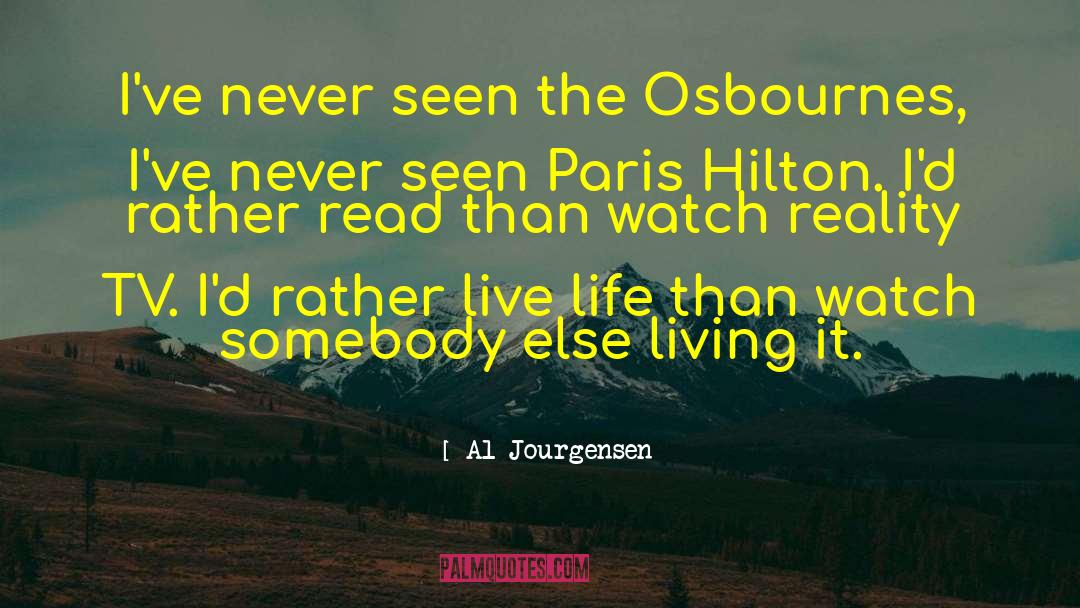 Al Jourgensen Quotes: I've never seen the Osbournes,