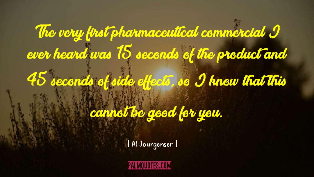 Al Jourgensen Quotes: The very first pharmaceutical commercial