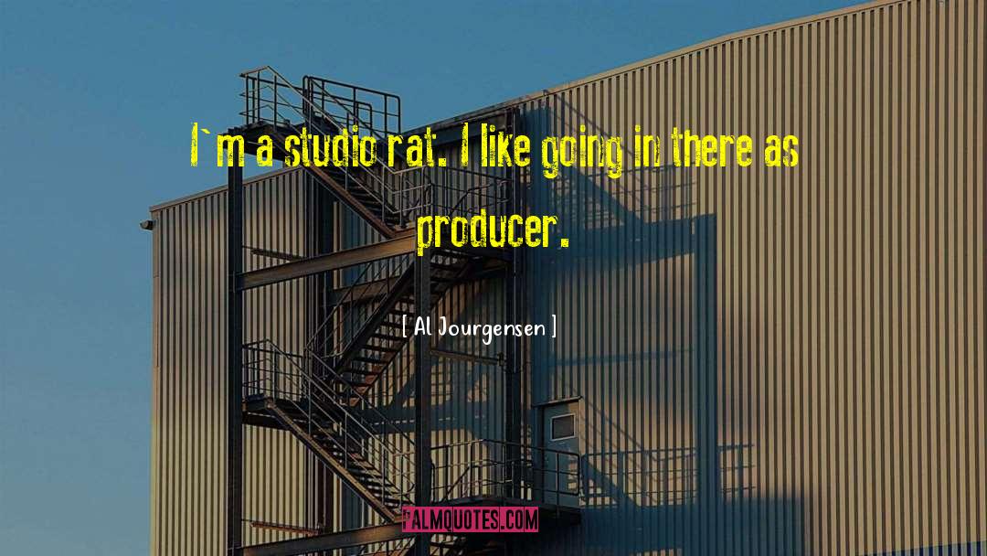 Al Jourgensen Quotes: I'm a studio rat. I