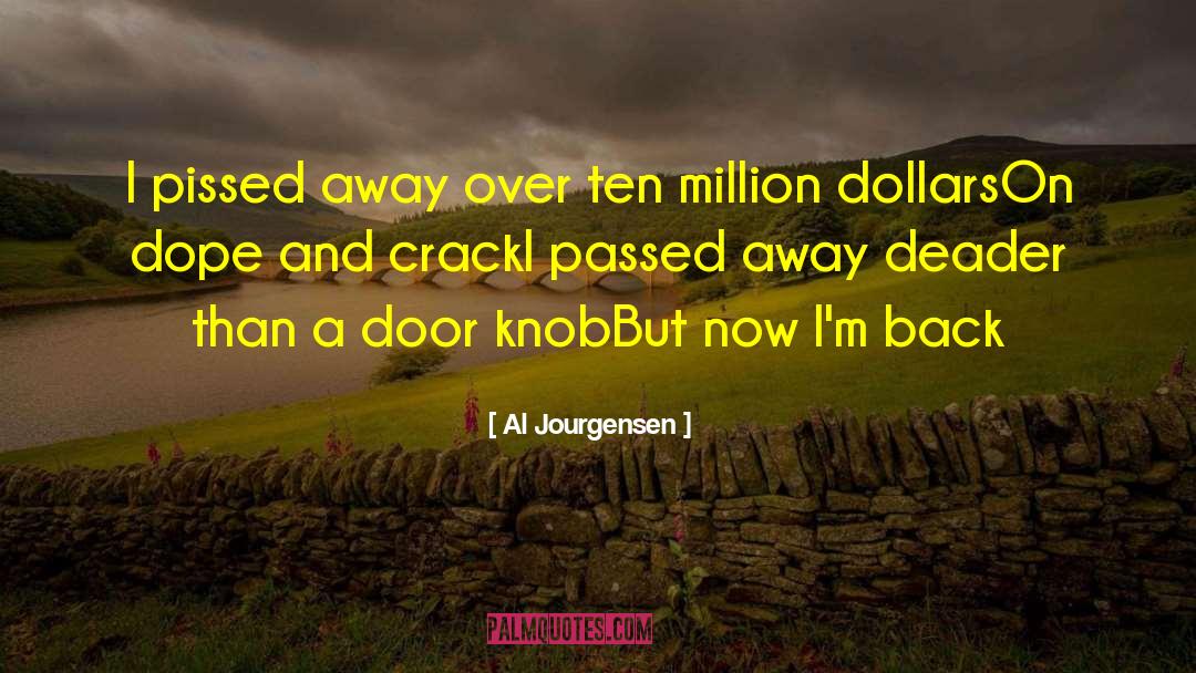 Al Jourgensen Quotes: I pissed away over ten