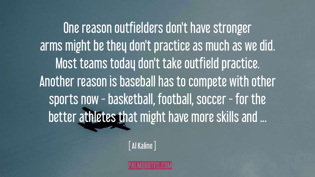 Al Kaline Quotes: One reason outfielders don't have