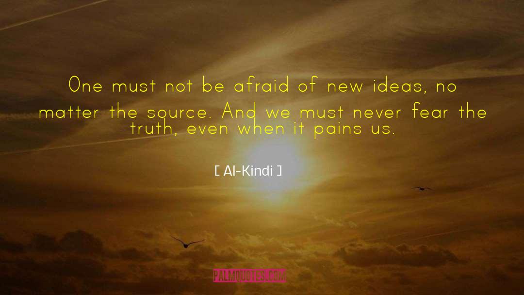 Al-Kindi Quotes: One must not be afraid