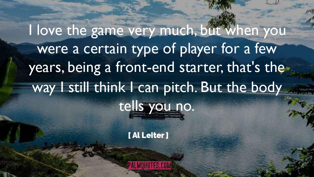 Al Leiter Quotes: I love the game very
