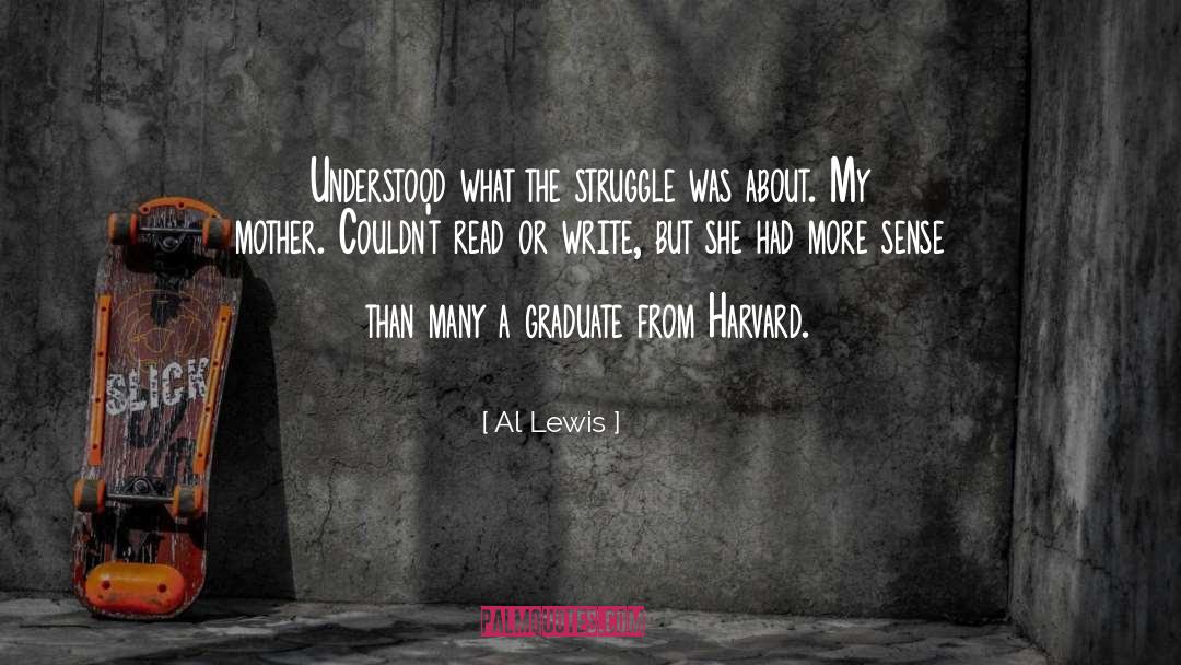 Al Lewis Quotes: Understood what the struggle was