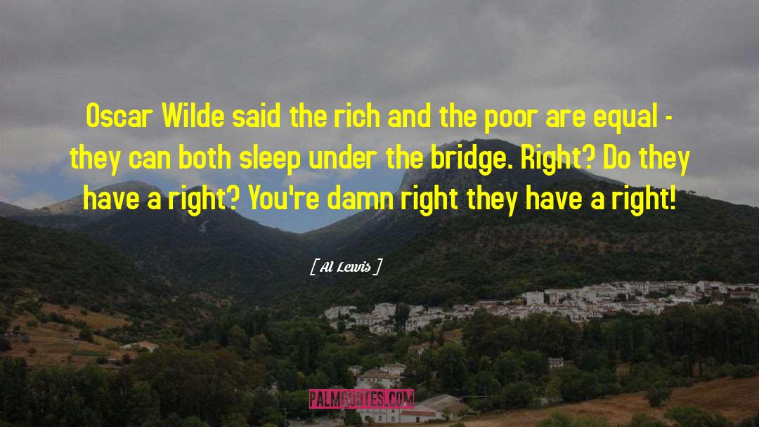 Al Lewis Quotes: Oscar Wilde said the rich