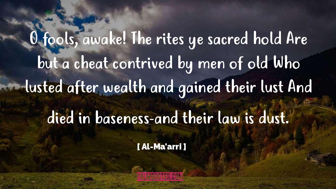 Al-Ma'arri Quotes: O fools, awake! The rites