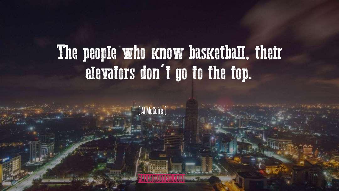 Al McGuire Quotes: The people who know basketball,