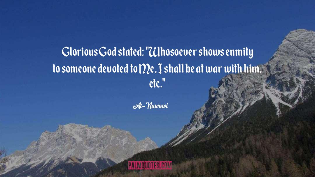 Al-Nawawi Quotes: Glorious God stated: 