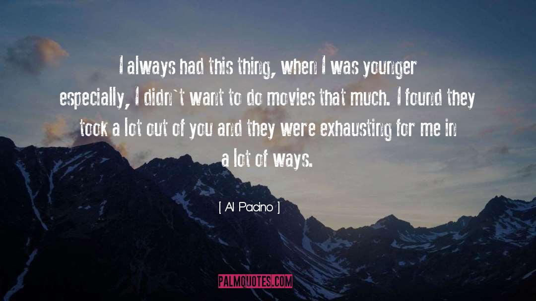 Al Pacino Quotes: I always had this thing,