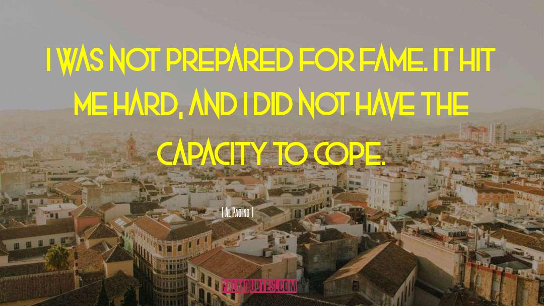 Al Pacino Quotes: I was not prepared for