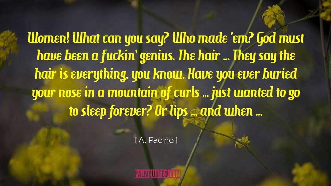 Al Pacino Quotes: Women! What can you say?