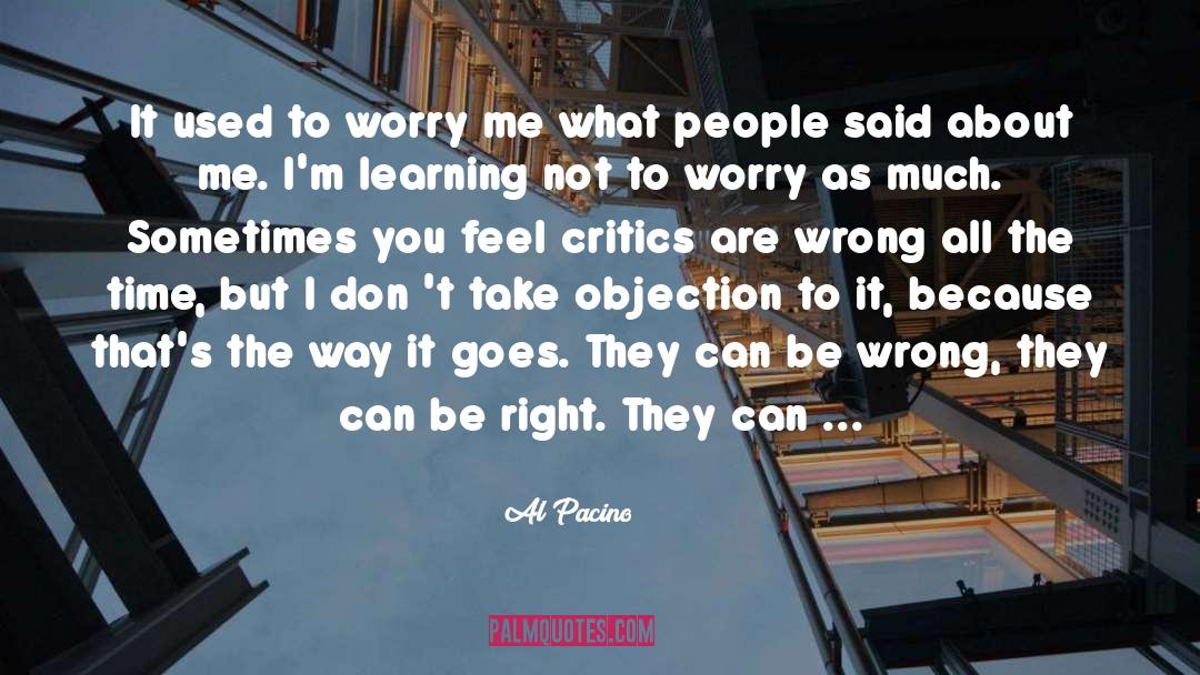 Al Pacino Quotes: It used to worry me