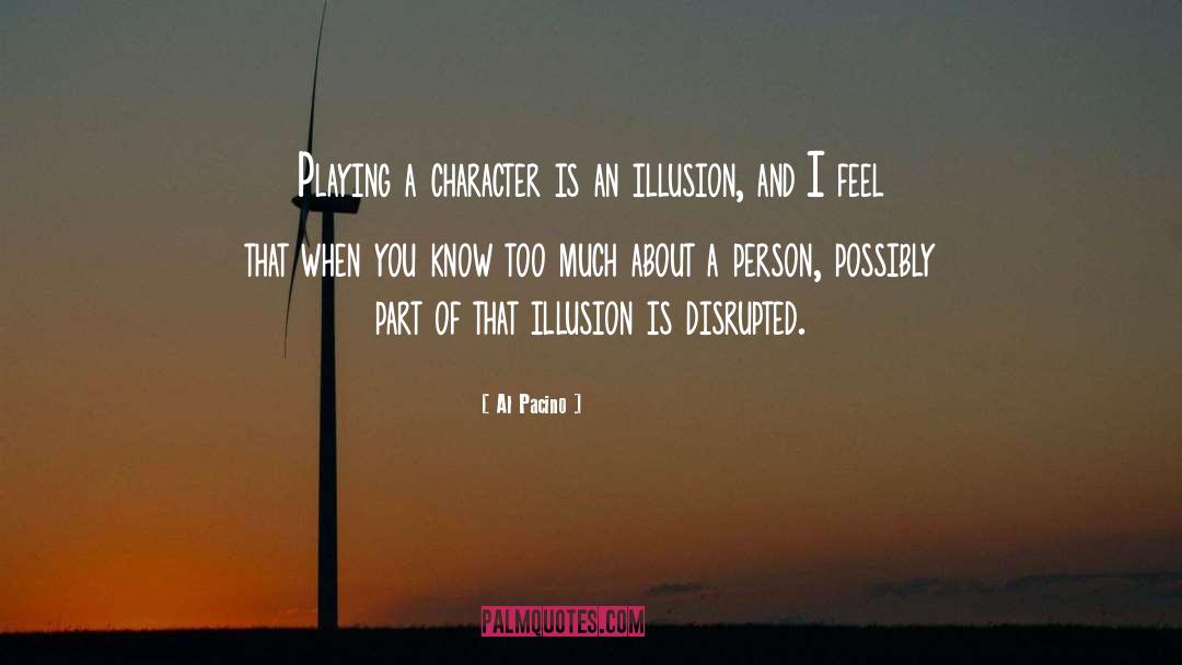 Al Pacino Quotes: Playing a character is an