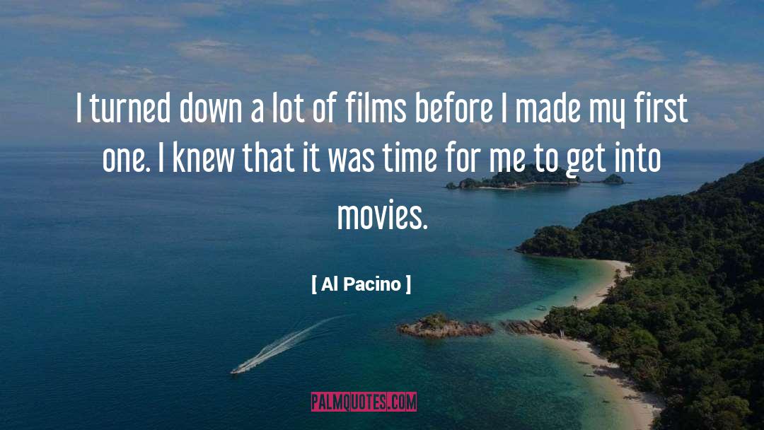 Al Pacino Quotes: I turned down a lot