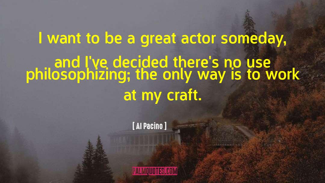 Al Pacino Quotes: I want to be a