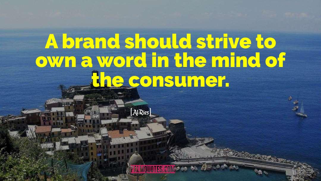 Al Ries Quotes: A brand should strive to