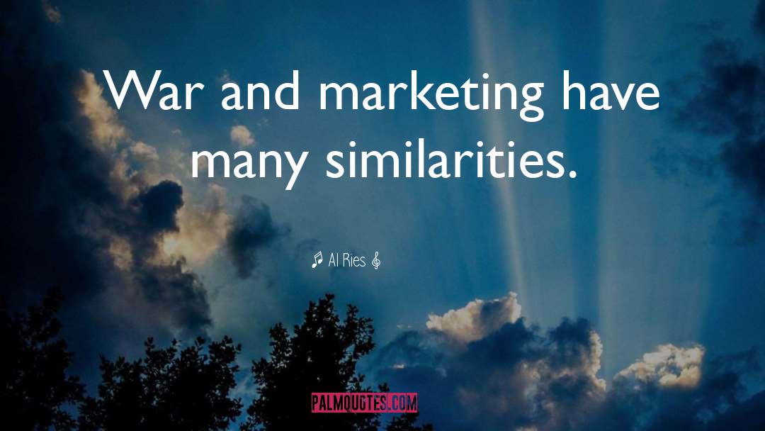 Al Ries Quotes: War and marketing have many
