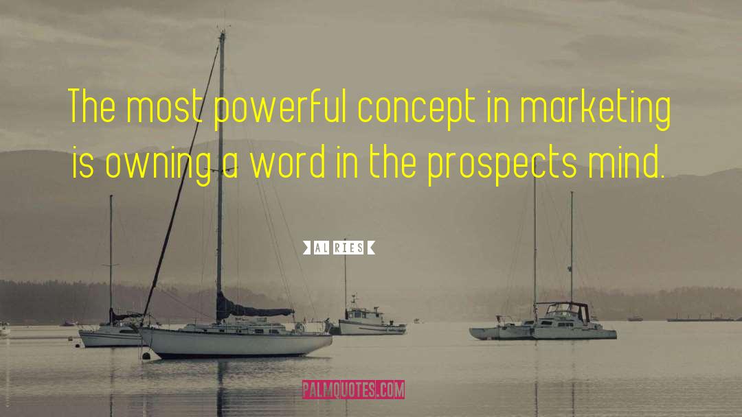 Al Ries Quotes: The most powerful concept in