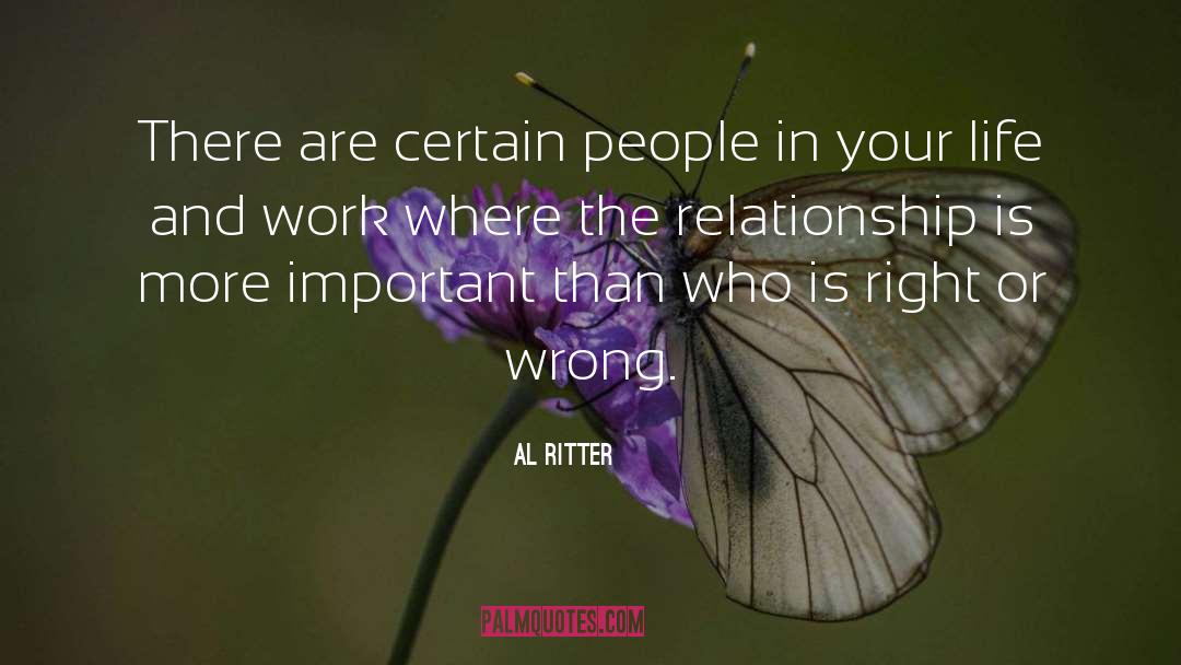 Al Ritter Quotes: There are certain people in