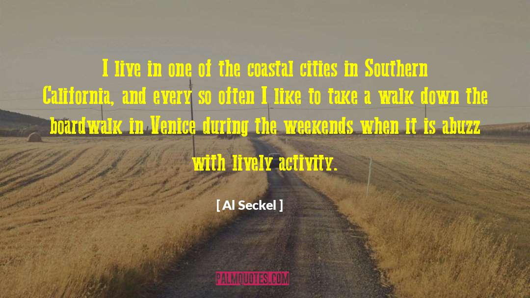 Al Seckel Quotes: I live in one of