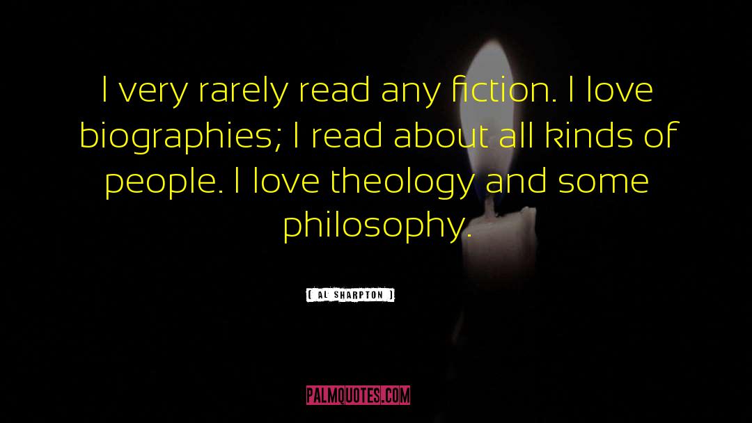 Al Sharpton Quotes: I very rarely read any