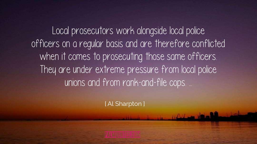 Al Sharpton Quotes: Local prosecutors work alongside local