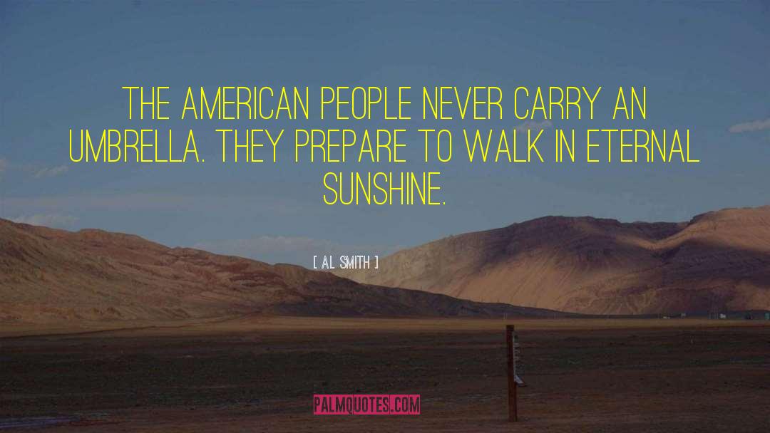 Al Smith Quotes: The American people never carry
