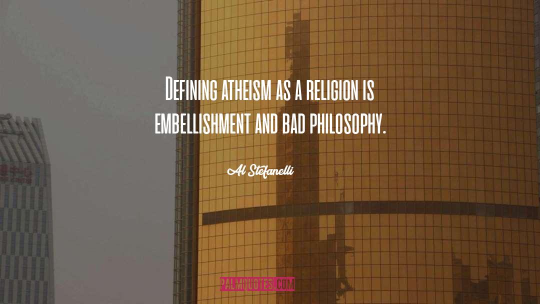 Al Stefanelli Quotes: Defining atheism as a religion