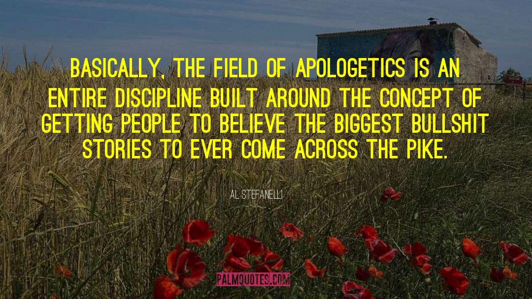 Al Stefanelli Quotes: Basically, the field of apologetics