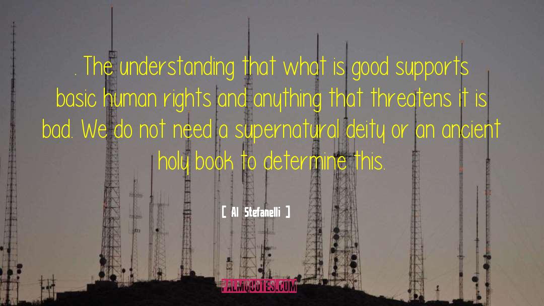 Al Stefanelli Quotes: . The understanding that what